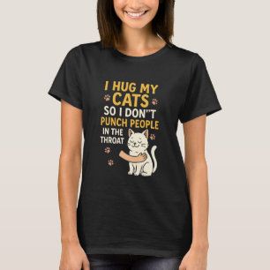 Camiseta Eu Abraço Meus Gatos Para Não Dar Socos nas Pessoa