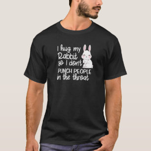 Camiseta Eu abraço o meu coelho para que eu não aperte Pe