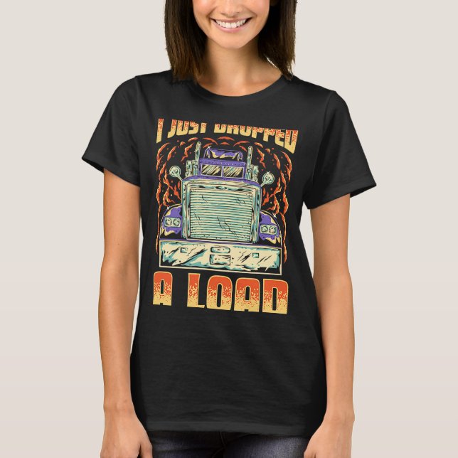Camiseta Eu Acabei De Deixar Carga De Caminhoneiro Semi Dri (Frente)