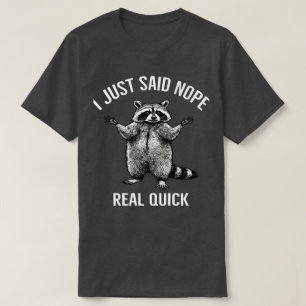 Camiseta Eu Acabei de Dizer Não Rápido Guaxinim   Engraçado