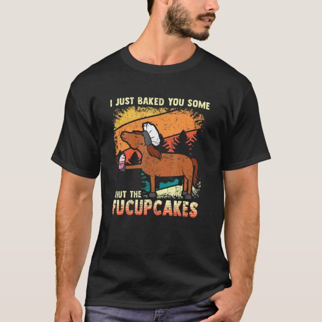 Camiseta Eu Acabei de Fazer para Você Alguns Bolo de Fechar (Frente)