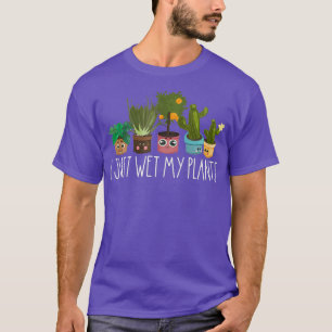 Camiseta Eu Acabei De Molhar Minha Plantadora De Jardineiro