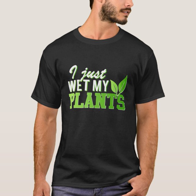 Camiseta Eu Acabei De Molhar Minhas Plantas 2xl 3xl Mais To (Frente)