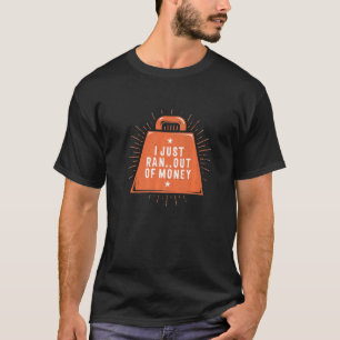 Camiseta Eu Acabei De Sair Do Dinheiro Engraçado, Humor Gym