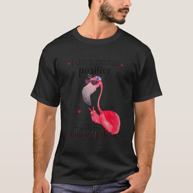 Camiseta Eu Acabei De Testar Positivo Para Flamingo Vício R (Frente)