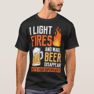 Camiseta Eu Acendi Incêndios E Faço A Cerveja Desaparecer A