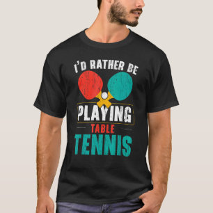 Camiseta Eu acertava aquele jogador de Tênis de Mesa do Pin