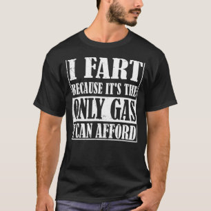 Camiseta Eu acho que é o único gás que posso pagar.