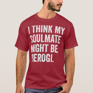 Camiseta Eu Acho Que Meu Colega De Soulmate Pode Me Deixar