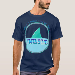 Camiseta Eu acho que você é apenas fintastic Gift Aquarium