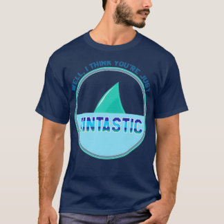 Camiseta Eu acho que você é apenas fintastic Gift Aquarium
