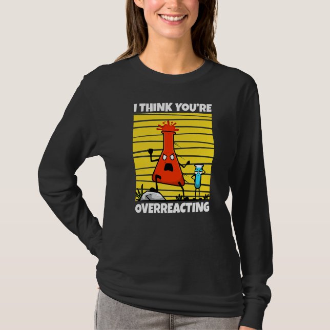Camiseta Eu acho que você está exagerando na ciência do Ner (Frente)