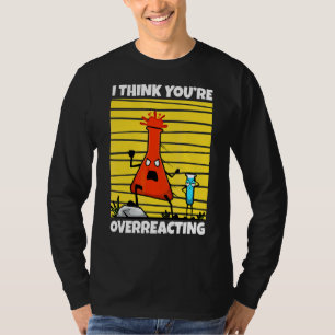 Camiseta Eu acho que você está exagerando na ciência do Ner