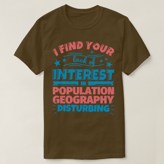 Camiseta Eu acho que você não tem interesse na geografia da (Frente do Design)