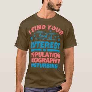 Camiseta Eu acho que você não tem interesse na geografia da