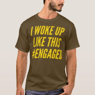 Camiseta Eu acordei assim noiva engajada compromisso esposa