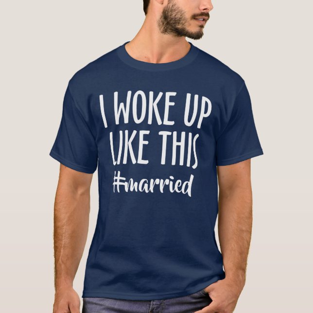 Camiseta Eu acordei como este #married (Frente)