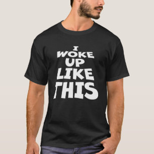 Camiseta Eu Acordei Como Uma Piada Irônica Citando Isso Que