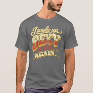 Camiseta Eu acordei sexy pra caramba novamente Retro Groovy