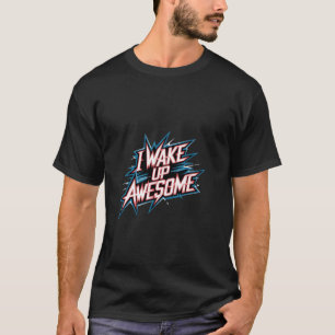 Camiseta Eu acordo incrível trabalho matinal positivo