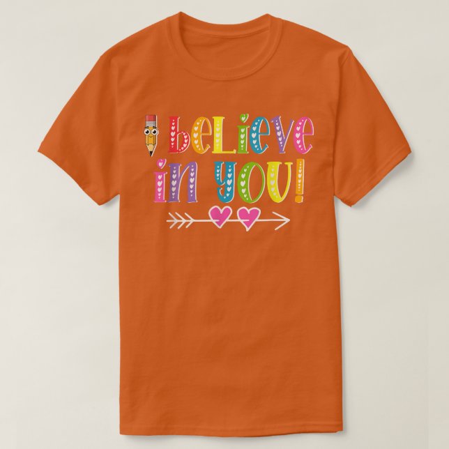 Camiseta Eu Acredito Em Seu Dia De Teste De Professores Ins (Frente do Design)