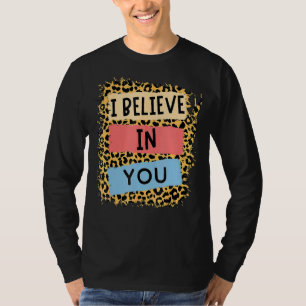 Camiseta Eu Acredito Em Seu Dia De Teste Motivacional Leopa