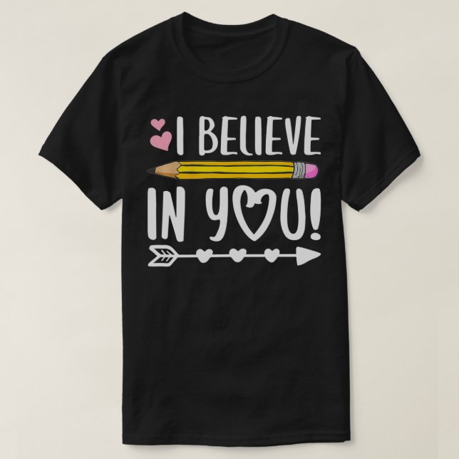 Camiseta Eu Acredito Em Seu Presente De Dia De Teste De Pro (Frente do Design)