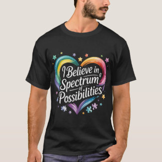Camiseta Eu Acredito Em Um Espectro De Possibilidades Autis