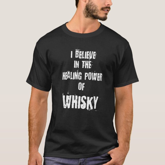 Camiseta Eu Acredito No Poder De Curar O Whisky (Frente)