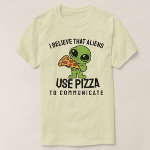 Camiseta Eu acredito que aliens usam pizza para se comunica