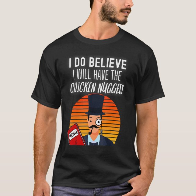 Camiseta Eu Acredito Que Vou Comer Os Nuggets De Frango Mon (Frente)