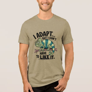 Camiseta Eu Adapto-Me Mas Não Tenho Que Gostar