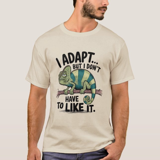 Camiseta Eu Adapto-Me Mas Não Tenho Que Gostar (Frente)
