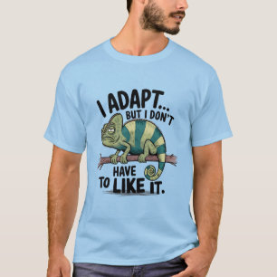 Camiseta Eu Adapto-Me Mas Não Tenho Que Gostar