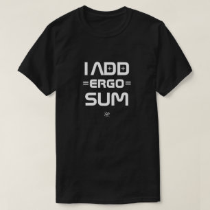 Camiseta Eu Adiciono Ergo Sum – Filosofia Piada de Geek