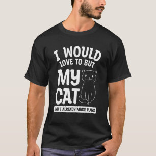 Camiseta Eu Adoraria Mas Meu Gato E Eu Já Fiz Plano