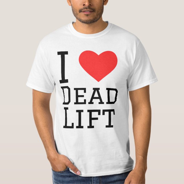 Camiseta Eu adoro a elevação do morto (Frente)