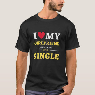 Camiseta Eu Adoro A Minha Namorada, A Brincar Com O Solteir
