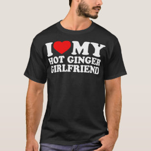 Camiseta Eu Adoro A Minha Namorada De Gengibre Quente Eu Ad
