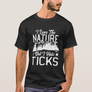 Camiseta Eu Adoro A Natureza, Mas Odeio Carrapatos Subindo