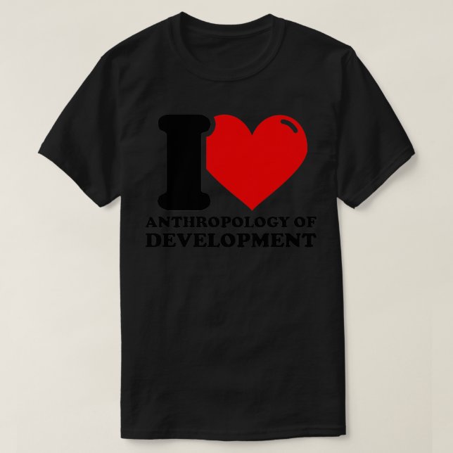 Camiseta Eu adoro antropologia do desenvolvimento (Frente do Design)