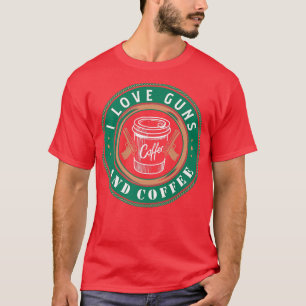 Camiseta Eu adoro armas e design de café para uma arma e ca