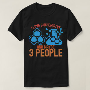 Camiseta Eu adoro bioquímica e talvez três Pessoas