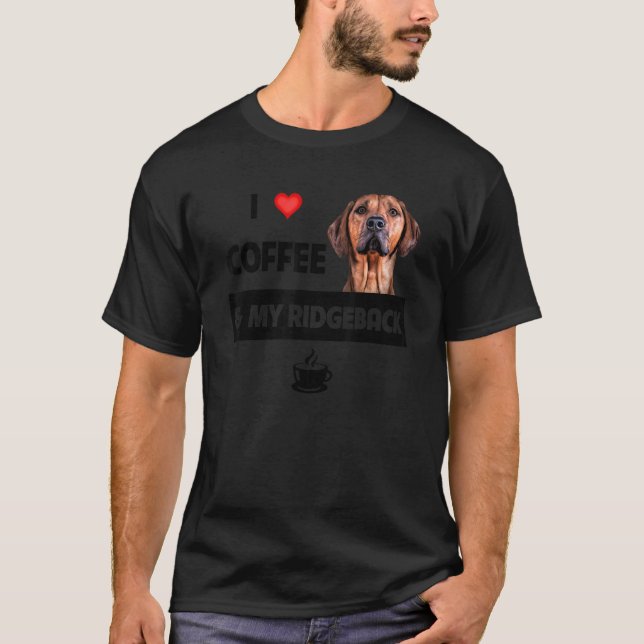 Camiseta Eu Adoro Café E Minha Ridgeback, Mãe Pai D (Frente)