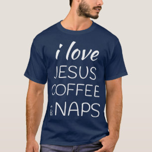 Camiseta Eu adoro café Jesus e Naps T