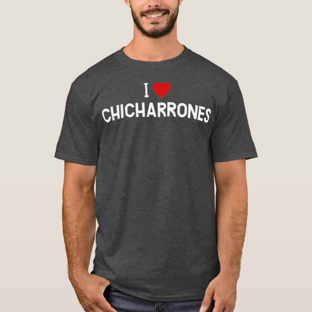 Camiseta Eu adoro    ChicharronesComida porto-riquenha (Frente)