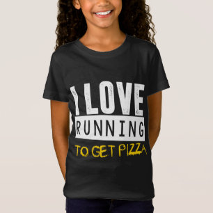 Camiseta Eu adoro correr para pegar pizza
