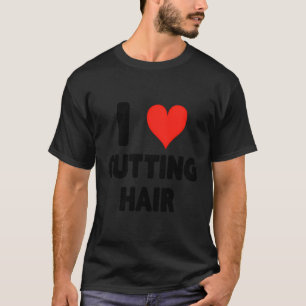 Camiseta Eu Adoro Cortar Cabelo - Estilos De Cabelo Engraça