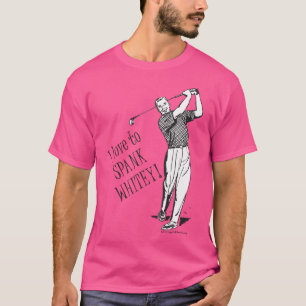 Camiseta Eu Adoro Dar Palmadas no Whitey - Golfe