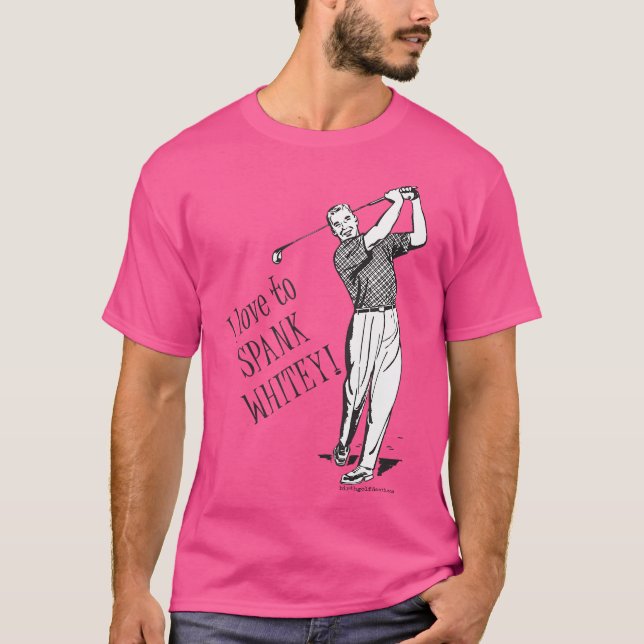 Camiseta Eu Adoro Dar Palmadas no Whitey - Golfe (Frente)
